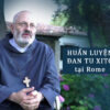 HUẤN LUYỆN ĐAN TU XITÔ tại Rome huan-luyen-dan-tu